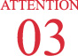 ATTENTION 03